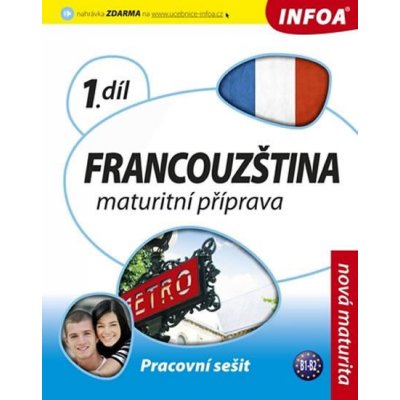 Bourdais, Daniele; Jones, Marian; Lonsdale, Tony - Francouzština maturitní příprava 1.díl – Hledejceny.cz