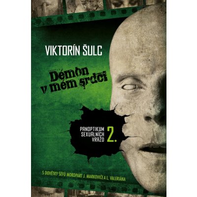 Démon v mém srdci. Panoptikum sexuálních vražd 2. - Viktorín Šulc – Zboží Mobilmania