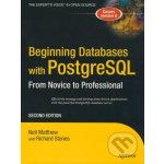 Beginning Databases with PostgreSQL - Neil Matthew, Richard Stones – Hledejceny.cz