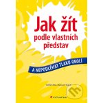 Jak žít podle vlastních představ - Volker Kitz, Manuel Tusch – Hledejceny.cz