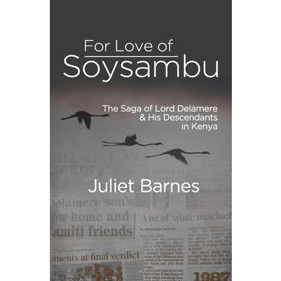 For Love of Soysambu: The Saga of Lord Delamere & His Descendants in Kenya Barnes JulietPaperback – Hledejceny.cz
