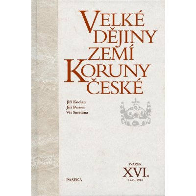 Velké dějiny zemí Koruny české XVI. 1945-1948 – Hledejceny.cz