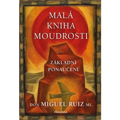 Don Miguel Ruiz ml. Malá kniha moudrosti – Zbozi.Blesk.cz