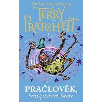 Pračlověk, který cestoval časem - Terry Pratchett