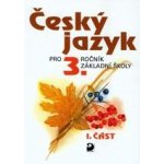 Český jazyk pro 3.ročník základní školy - a kolektiv Konopková – Hledejceny.cz