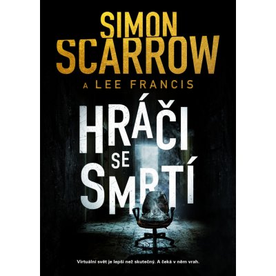 Hráči se smrtí - Scarrow Simon, Francis Lee, – Hledejceny.cz