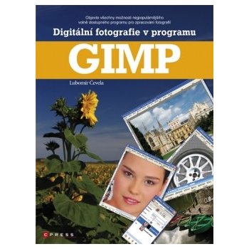 Digitální fotografie v programu GIMP Lubomír Čevela