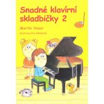 Snadné klavírní skladbičky 2. díl Martin Vozar – Sleviste.cz