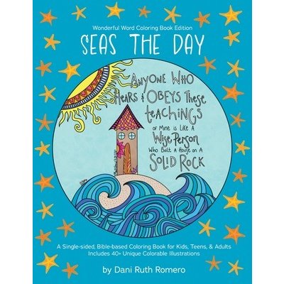 Seas the Day - Single-sided Bible-based Coloring Book with Scripture for Kids, Teens, and Adults, 40+ Unique Colorable Illustrations Romero Dani R.Paperback