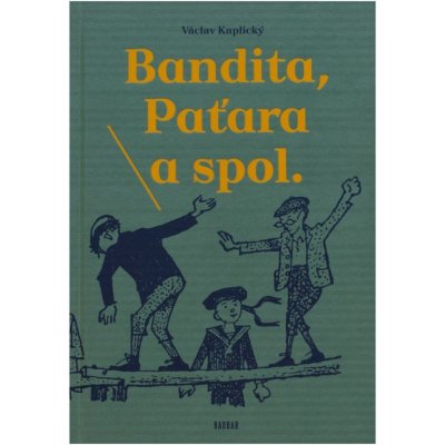 Bandita, Paťara a spol. Václav Kaplický – Hledejceny.cz