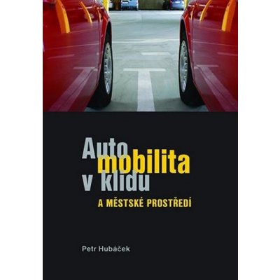 Automobilita v klidu a městké prostředí Petr Hubáček
