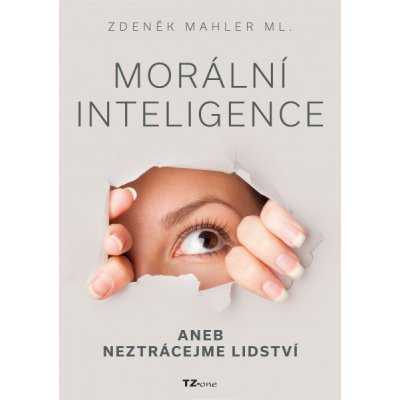 Morální inteligence aneb neztrácejme lidství – Sleviste.cz