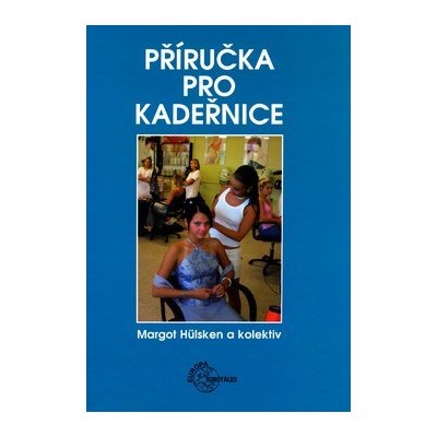 Příručka pro kadeřnice - Hulsken Margot a kol. – Zboží Mobilmania