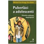 Puberťáci a adolescenti - Michael Car-Gregg; Erin Shale – Hledejceny.cz