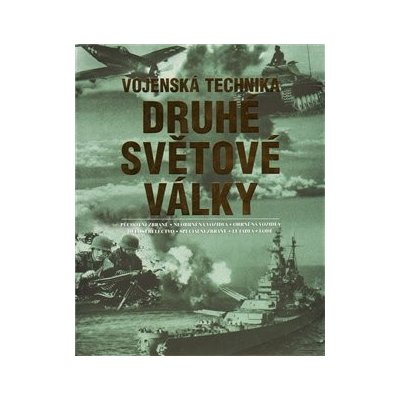 Vojenská technika Druhé světové války - Lüdeke, Alexander, Pevná vazba vázaná – Hledejceny.cz