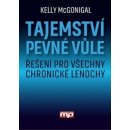 Tajemství pevné vůle - Kelly McGonnigal