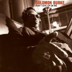 Solomon Burke: Don't Give Up On Me DIGI CD – Hledejceny.cz