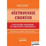 Ošetrovanie chorých s psychickými problémami na somatických oddeleniach - Andrea Čerňanová – Hledejceny.cz