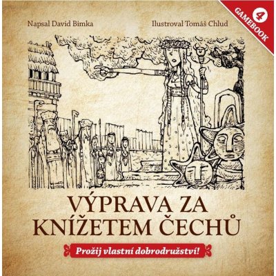 Gamebook 4 - Výprava za knížetem Čechů - Bimka David – Zbozi.Blesk.cz