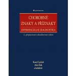 Chorobné znaky a příznaky, diferenciální diagnostika - Karel Lukáš, Aleš Žák – Hledejceny.cz