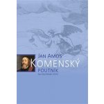 Jan Amos Komenský. Poutník na rozhraní věků - Jan Kumpera – Hledejceny.cz