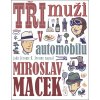 Miroslav Macek Tři muži v automobilu