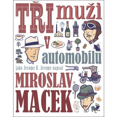 Miroslav Macek Tři muži v automobilu – Zbozi.Blesk.cz