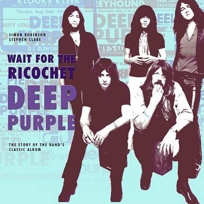 Deep Purple - Wait for the Ricochet – Hledejceny.cz