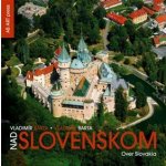 Nad Slovenskom Over Slovakia - Kol. – Hledejceny.cz