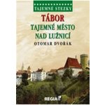 Tajemné stezky - Tábor tajemné město nad Lužnicí - Dvořák Otomar – Sleviste.cz