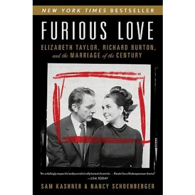 Furious Love: Elizabeth Taylor, Richard Burton, and the Marriage of the Century Kashner SamPaperback – Hledejceny.cz