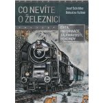 Co nevíte o železnici - Josef Schrötter – Sleviste.cz