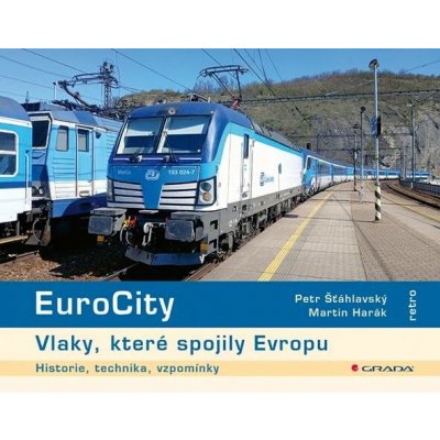 EuroCity - Vlaky, které spojily Evropu Martin Harák 2026 – Hledejceny.cz