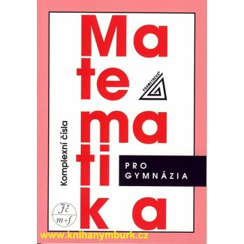 Matematika pro gymnázia - Komplexní čísla - Calda Emil