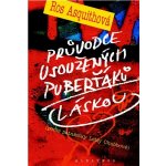 Průvodce usoužených puberťáků láskou - Ros Asquithová – Hledejceny.cz