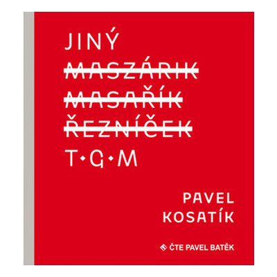 Jiný T.G.M - Pavel Kosatík