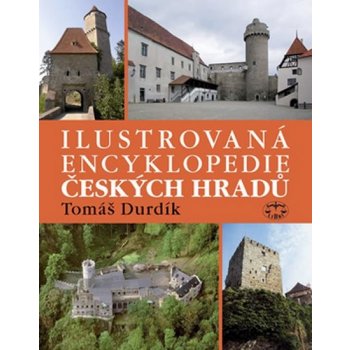 Ilustrovaná encyklopedie českých hradů - Durdík Tomáš