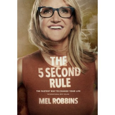 The 5 Second Rule: The Surprisingly Simple Wa... Mel Robbins