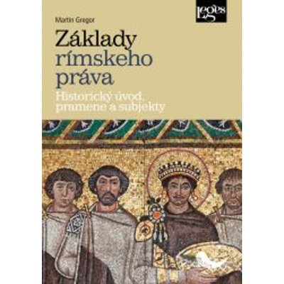 Základy rímskeho práva - Martin Gregor – Hledejceny.cz