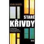 Staré křivdy - V tomto domě je pravda mnohem nebezpečnější než lež - Marrs John – Sleviste.cz