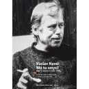 Václav Havel - Má to smysl - Freimanová Anna;Johanidesová Tereza, Brožovaná