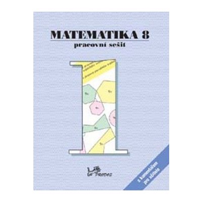Matematika 8.r. pracovní sešit 1.díl s komentářem pro - Molnár,Lepík