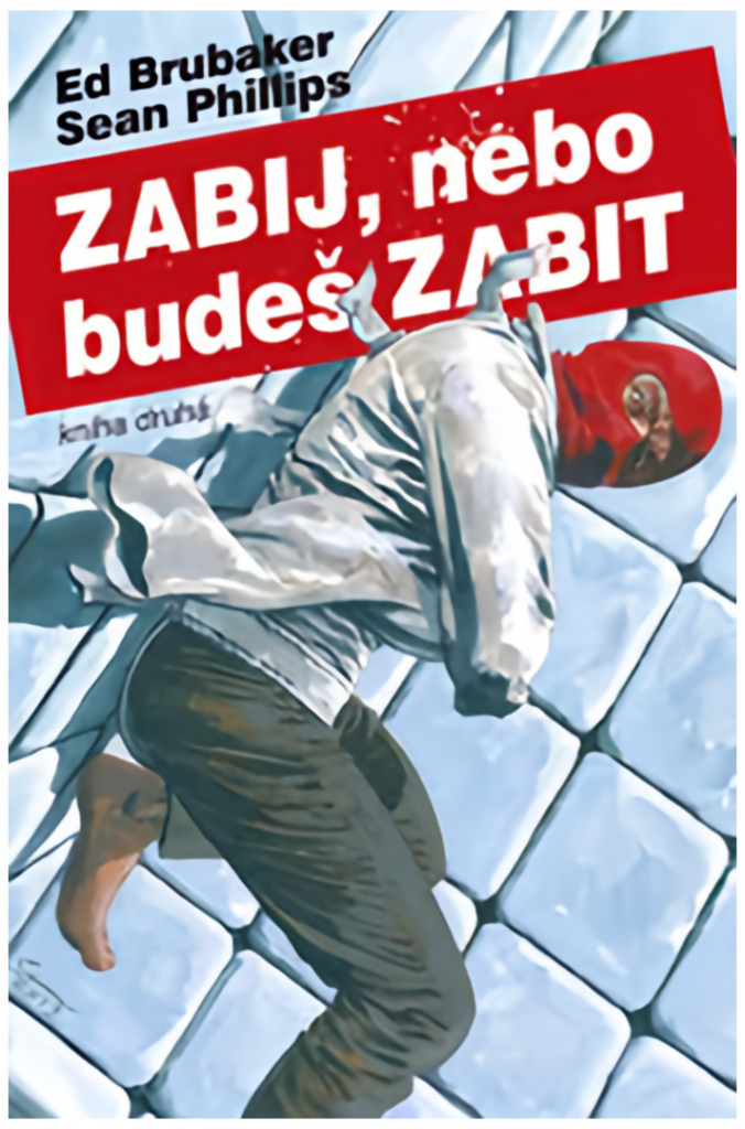 Zabij, nebo budeš zabit 2 - Brubaker Ed, Phillips Sean