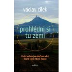 Prohlédni si tu zemi. I když vidíme obyčejné věci, stejně toho vidíme hodně - Václav Cílek - Dokořán – Hledejceny.cz