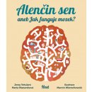 Alenčin sen aneb Jak funguje mozek? - Jerzy Vetulani, Maria...