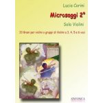 Microsaggi 2 Solo violini 33 brani per violini o gruppi di violini a 3 4 5 e 6 voci con ordine progressivo di difficolt. pro housle 1274317 – Hledejceny.cz