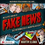 Nejlepší kniha o fake news!!! - Miloš Gregor, Petra Vejvodová – Hledejceny.cz
