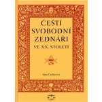 Čeští svobodní zednáři ve XX. století Jana Čechurová – Hledejceny.cz