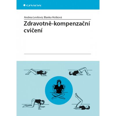 Zdravotně-kompenzační cvičení - Levitová Andrea, Hošková Blanka – Zbozi.Blesk.cz
