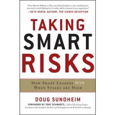 Taking Smart Risks: How Sharp Leaders Win When Stakes are High – Zbozi.Blesk.cz